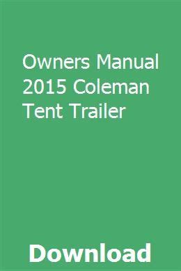 2015 coleman tent trailers owners manual. - Many valued logics oxford logic guides.