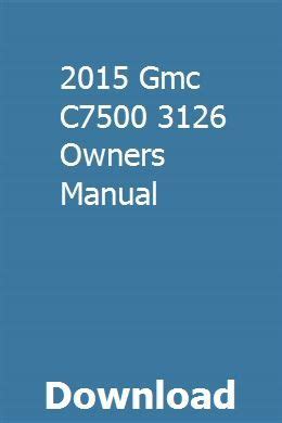 2015 gmc c7500 3126 owners manual. - Polaris genesis i 2004 service repair manual.