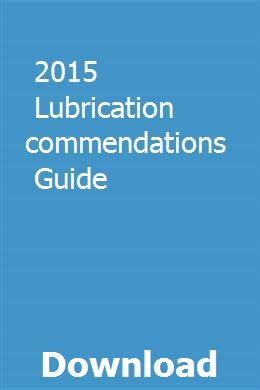 2015 Lubrication Recommendations Guide