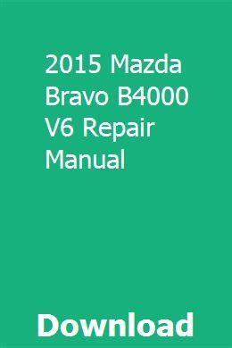 2015 mazda bravo b4000 v6 repair manual. - Compaq evo n180 notebook service and repair guide.