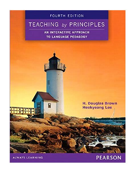 2015 Teaching By Principles By H Douglas Brown An Interactive Approach To Language Pedagogy 4th Edition Pearson Education Esl