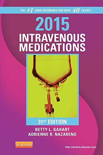 Download 2015 Intravenous Medications A Handbook For Nurses And Health Professionals 31E 31St Edition By Gahart Rn Betty L Nazareno Pharmd Adrienne R 2014 Spiral Bound 
