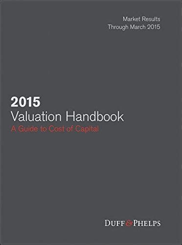 Read Online 2015 Valuation Handbook Guide To Cost Of Capital Wiley Finance 