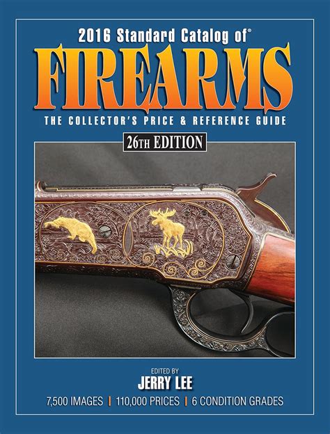 Download 2016 Standard Catalog Of Firearms The Collectors Price Reference Guide 