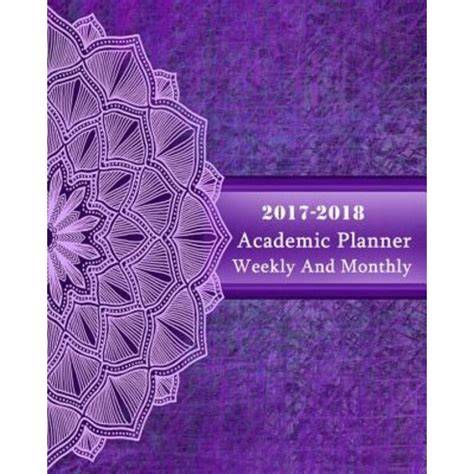 2017 2018 academic planner weekly and monthly cal