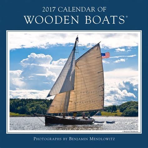 Read Online 2017 Calendar Of Wooden Boats By Benjamin Mendlowitz