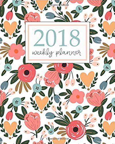 Full Download 2018 Planner Weekly And Monthly Calendar Schedule Organizer And Journal Notebook With Inspirational Quotes And Floral Lettering Cover By Not A Book