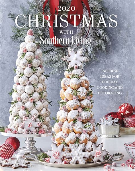 Read Online 2020 Christmas With Southern Living Inspired Ideas For Holiday Cooking And Decorating By Editors Of Southern Living