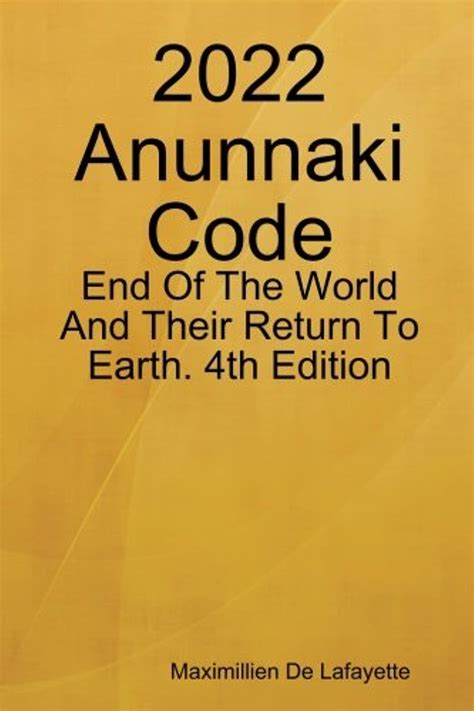 2022 Anunnaki Code End Of The World And T Maximillien De Lafayette Copy 4