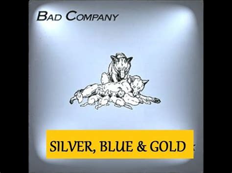 Silver blue and gold bad company mp3 torrent