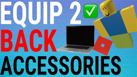 2023 How to equip 2 back accessories in roblox to paste 