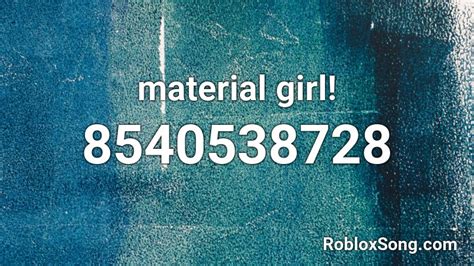 2023 Material Girl Id Roblox total March 
