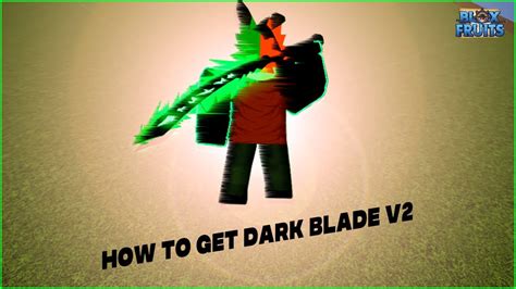 2023 How do u get dark blade v2 can damage 