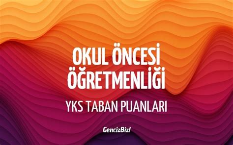 2023 Kastamonu Üniversitesi Okul Öncesi Öğretmenliği Taban.