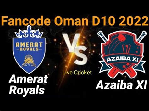 2023 Live Cricket Score Azaiba XI vs Amerat Royals Live Score amp