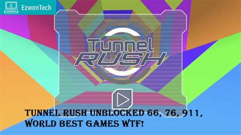 How to Play Tunnel Rush Unblocked- Step-by-Step Guide