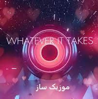 معنی آهنگ whatever it takes  Negative,