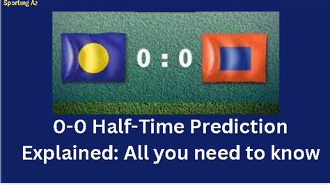 0-0 halftime prediction  ⚡ Odds