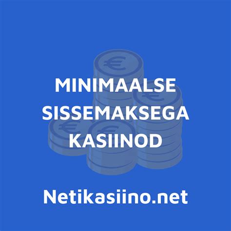 1 € minimaalse sissemaksega kasiinod eestis  Limiidid varieeruvad 5 euro ja 50 euro vahel