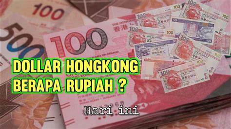 1 dolar hongkong berapa rupiah hari ini  Berdasarkan informasi di laman resmi Bank Indonesia, Rabu