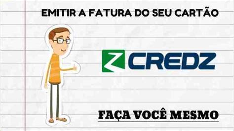 2 via fatura credz  Existem diversas centrais de Atendimento, confira todas