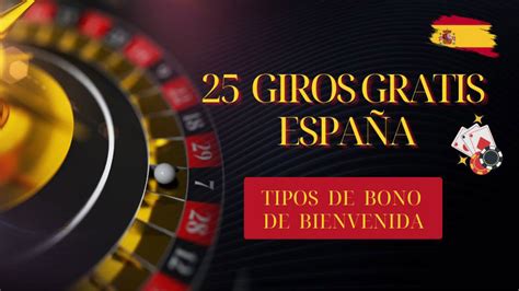 25 giros gratis sin depósito españa  1