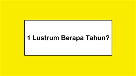 3 lustrum berapa tahun Ilustrasi: Suatu hari di bulan Mei, ibu Melinda membeli 1 lusin buku diary untuk dibagikan kepada keemapt putrinya