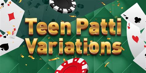 3 patti variations  Look for a Teen Patti casino online and find the one which suits you the best in terms of game variations, bonuses, banking options, etc