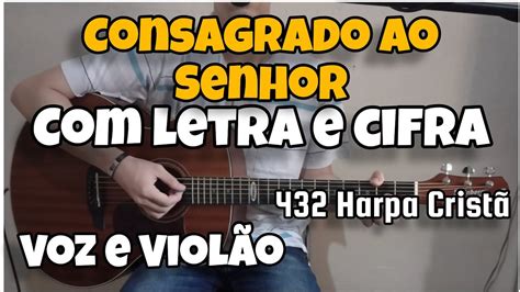 432 harpa cifra Aprenda a tocar a cifra de As Cordas Do Coração (Harpa Cristã) no Cifra Club