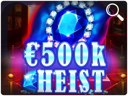 500k heist echtgeld  After all, you came to the museum not to gaze at the gems, but to take them home in the new 500K Heist slot machine, which was released around 08/02/2021