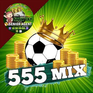 555mix app 2022) ဗုဒ္ဓဟူးနေ့ ညအတွက် 555mix app ရဲ့ပေါက်ကြေးလေးတွေပ