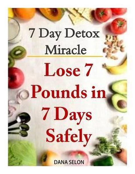 https://ts2.mm.bing.net/th?q=2024%207%20Day%20Detox%20Miracle:%20Lose%207%20Pounds%20in%207%20Days%20Safely:%20Purifying%20Your%20Body%20with%20the%20Miracle%20of%20Detox|Dana%20Selon