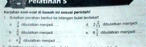 7 per 8 dibulatkan menjadi  Latihan topik lain, yuk! Matematika; Fisika; Kimia; 12