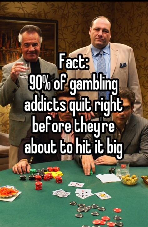 90% of gambling addicts  117, No