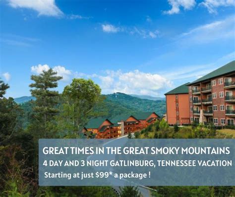 99 gatlinburg tn vacation packages  Just six miles north of Gatlinburg, TN, Pigeon Forge is another popular family vacation destination with a special charm all of its own