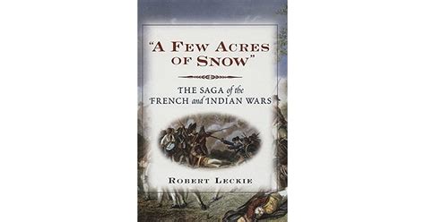 https://ts2.mm.bing.net/th?q=2024%20A%20Few%20Acres%20of%20Snow:%20The%20Saga%20of%20the%20French%20and%20Indian%20Wars|Robert%20Leckie