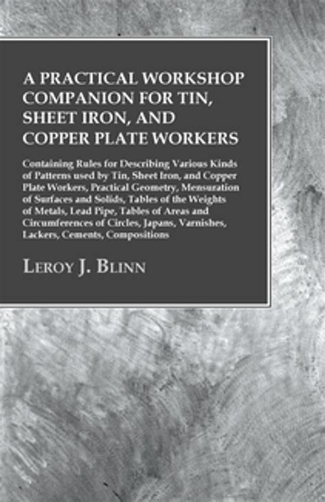 https://ts2.mm.bing.net/th?q=2024%20A%20Practical%20Workshop%20Companion%20for%20Tin,%20Sheet%20Iron%20and%20Copper%20Plate%20Workers|Leroy%20J%20Blinn