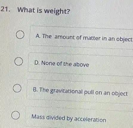 A body is a particular amount of matter weegy Answer: a