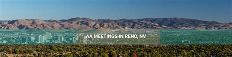 Aa meetings in reno nv  100 Phone: 702-302-6900 Wednesday – Weekly @ 12:00 p