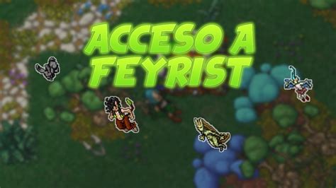 Acceso a feyrist tibia  Camina hacia la salida derecha de Ankrahmun y sigue el mapa hacia Mother of Scarabs Lair, al llegar al lugar indicado da use en el sarcofago para obtener