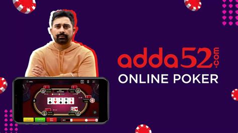 Adda52 latest offers  Poker is usually played with a standard deck of 52 cards