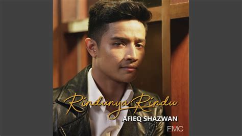 Afieq shazwan rindunya rindu lyrics  This song freshly arrived in Youtube channel on 18 September 2018