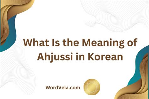 Ahjussi meaning in urdu  It means that the woman is between the ages of 40 and 60 years old and that she is interested in a guy who is younger