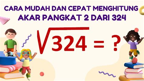 Akar pangkat 2 dari 324 Akar bilangan