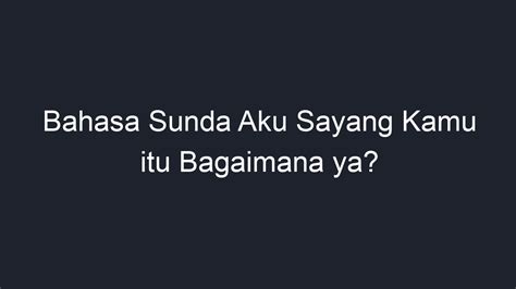 Aku sayang kamu sunda Lagu Rindu Semalam dinyanyikan oleh aktris sekaligus penyanyi Titi Kamal