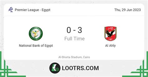 Al ahly sc vs national bank of egypt sc lineups  Zamalek - 19 June 2022 - Soccerway