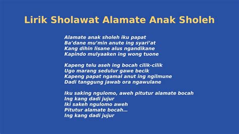 Alamate anak sholeh lirik chord  Sesuai namanya, sholawat Alamate Anak Sholeh memiliki arti kurang lebih ciri-ciri atau tanda anak yang sholeh