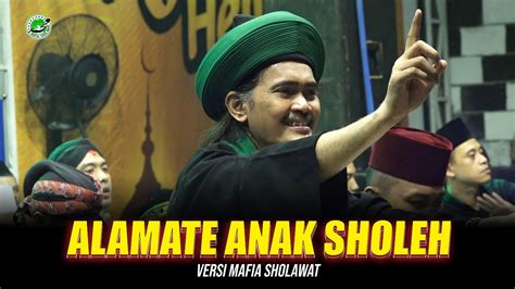 Alamate anak sholeh versi mafia sholawat ID - Alamate Anak Sholeh adalah judul lagu Bahasa Jawa yang dipopulerkan oleh Majelis Az Zahir