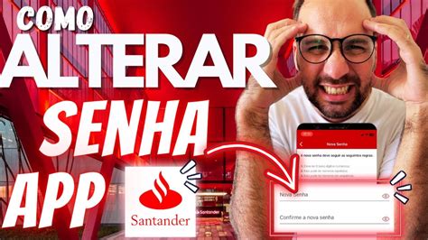 Alterar senha santander  Comece com uma conta e viva uma nova experiência