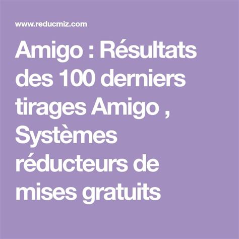 Amigo 100 derniers tirages  Résultats des jeux de tirage